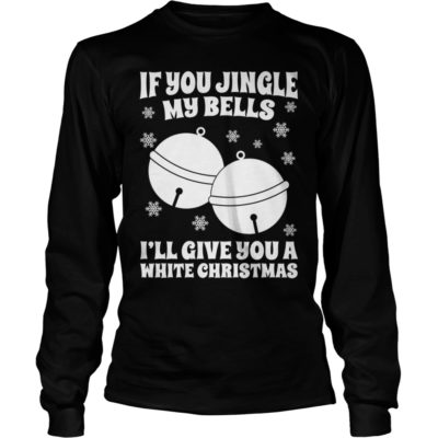If you jingle my bells sweater Clearance
