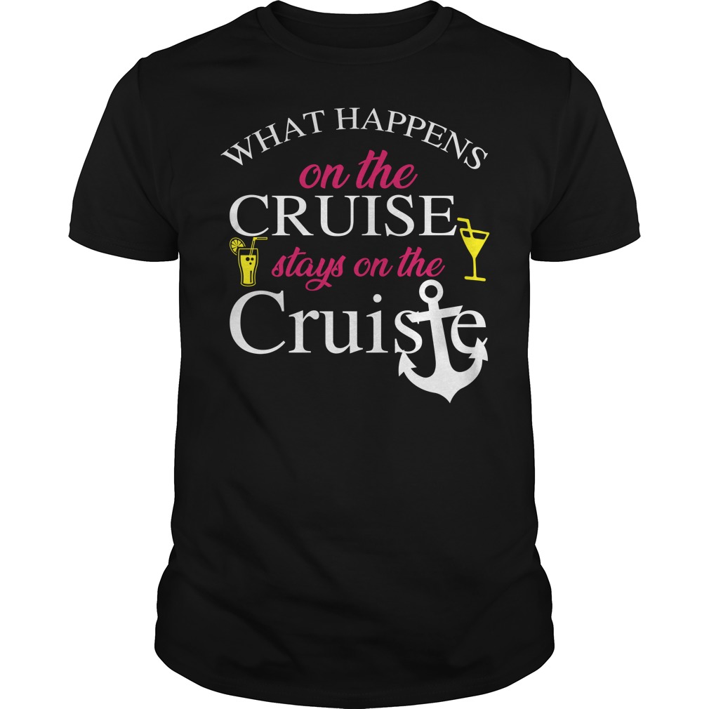 What happens on the cruise stays on the cruise shirt, hoodie