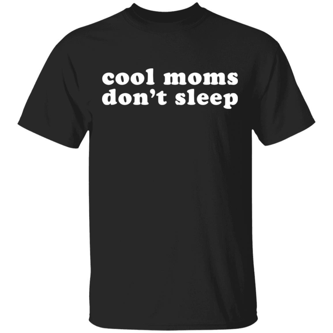Cool moms don't sleep shirt Rockatee