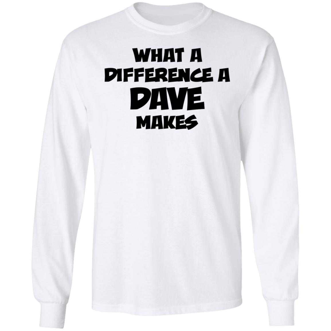 What a difference a dave makes shirt Rockatee What a difference a dave makes shirt Rockatee
