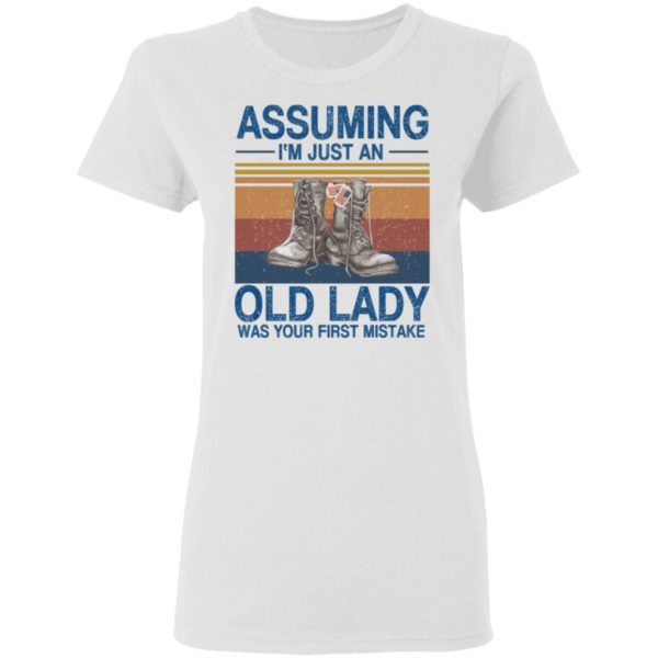 redirect 182 600x600 - Assuming i'm just an old lady was your first mistake veteran shirt