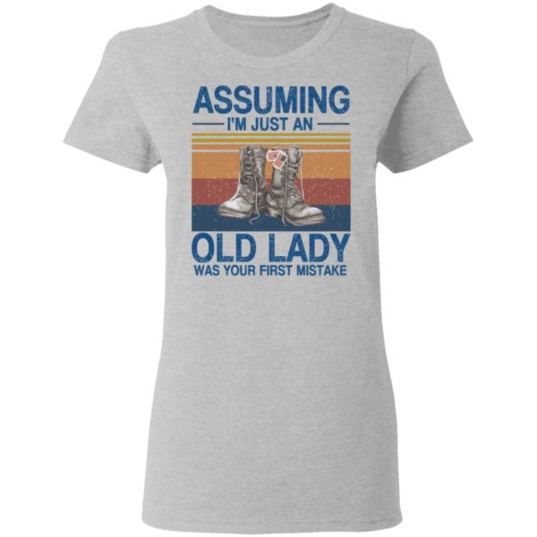 redirect 183 600x600 - Assuming i'm just an old lady was your first mistake veteran shirt