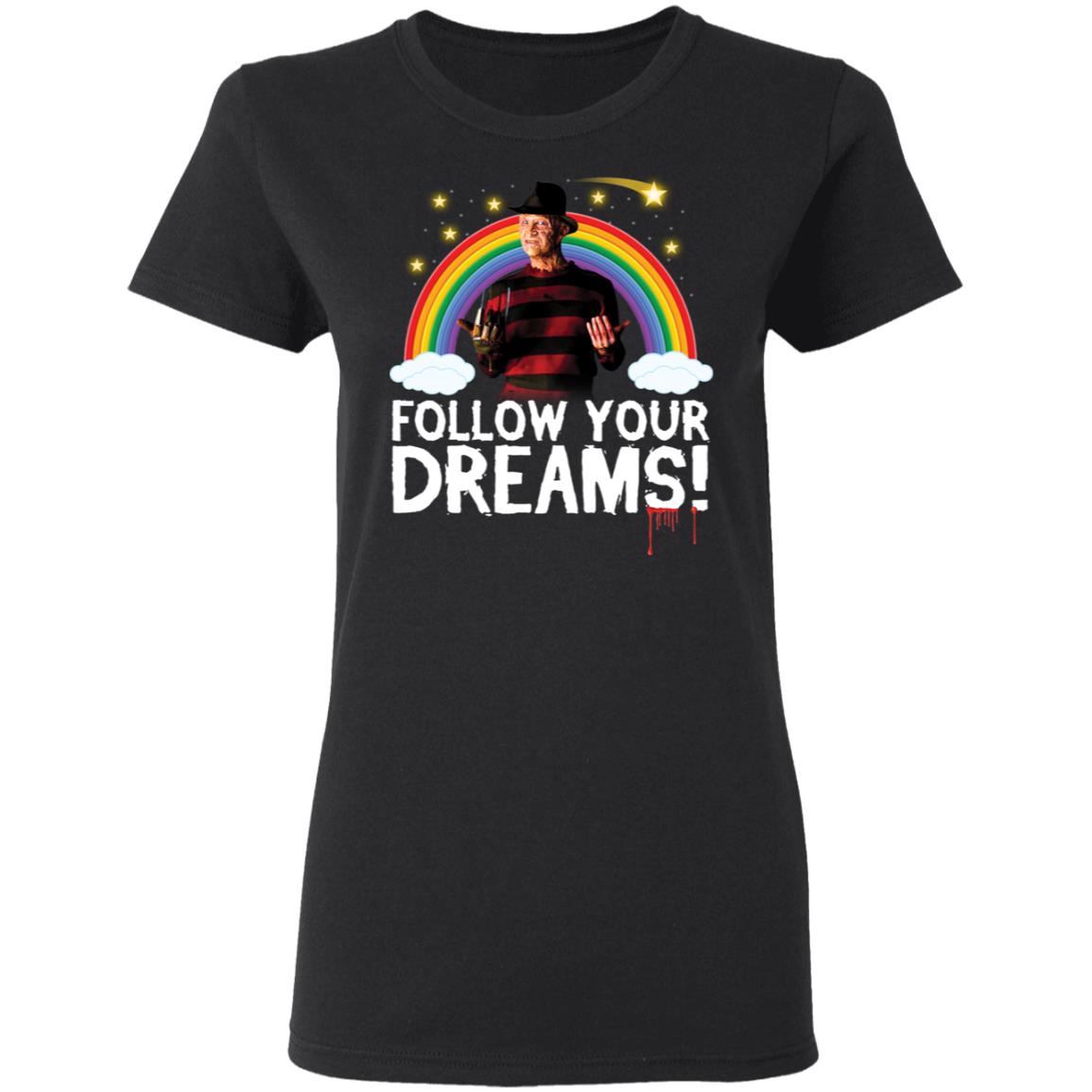 follow your dreams freddy shirt