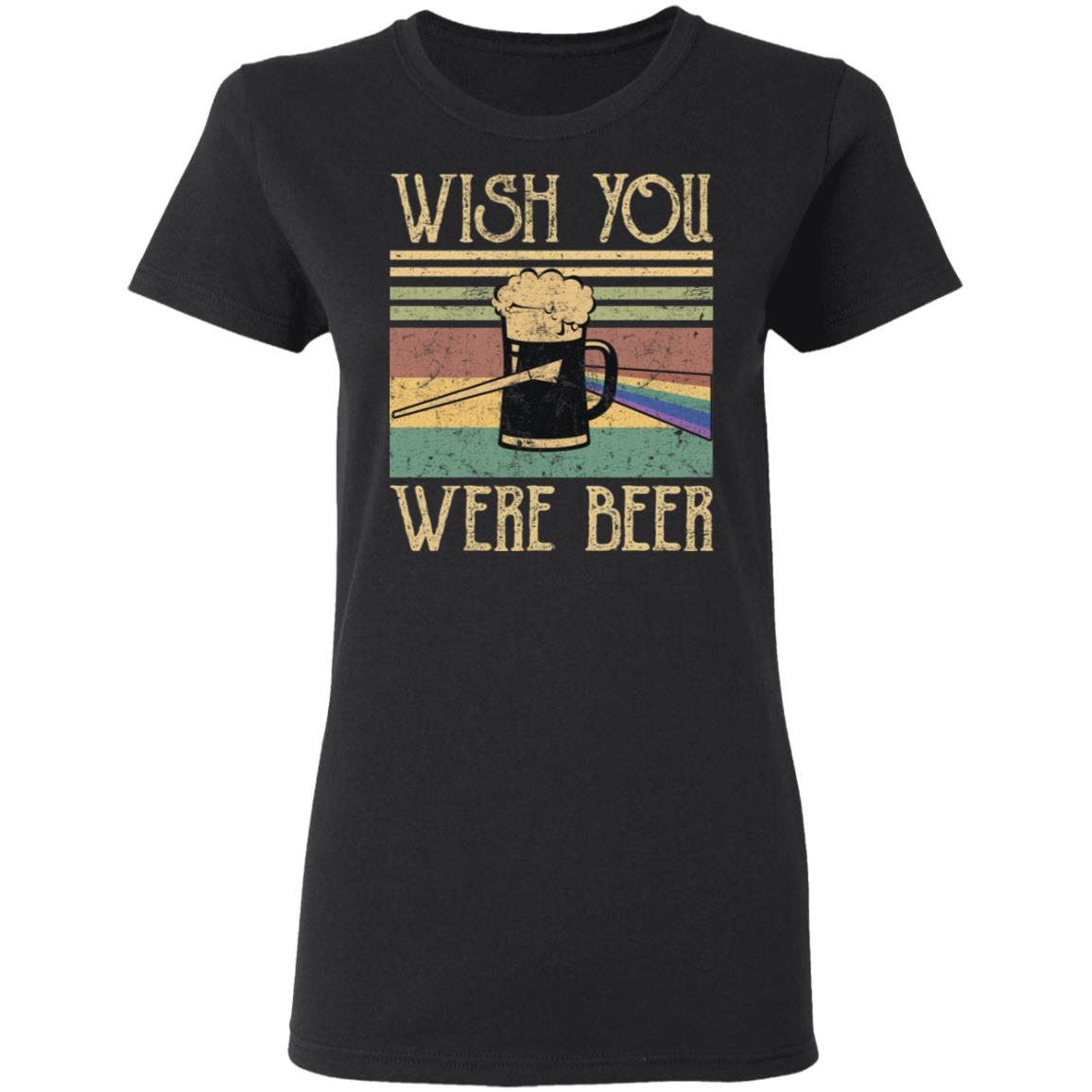 wish you were beer t shirt