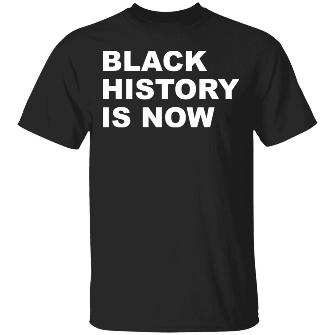 Black history is now shirt - Rockatee