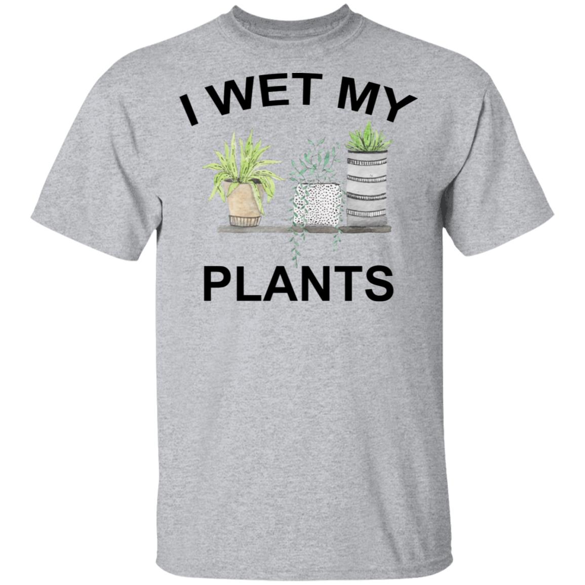 I wet my plants shirt rockatee