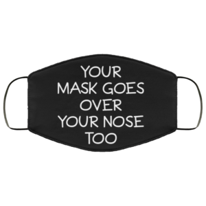 redirect 167 300x300 - Your mask goes over your nose too face mask
