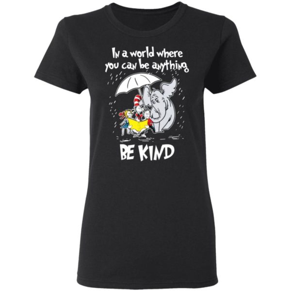 Dr Seuss In a world where your can be anything be king shirt