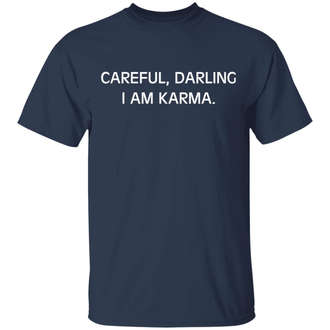 Careful darling I am karma shirt - Rockatee