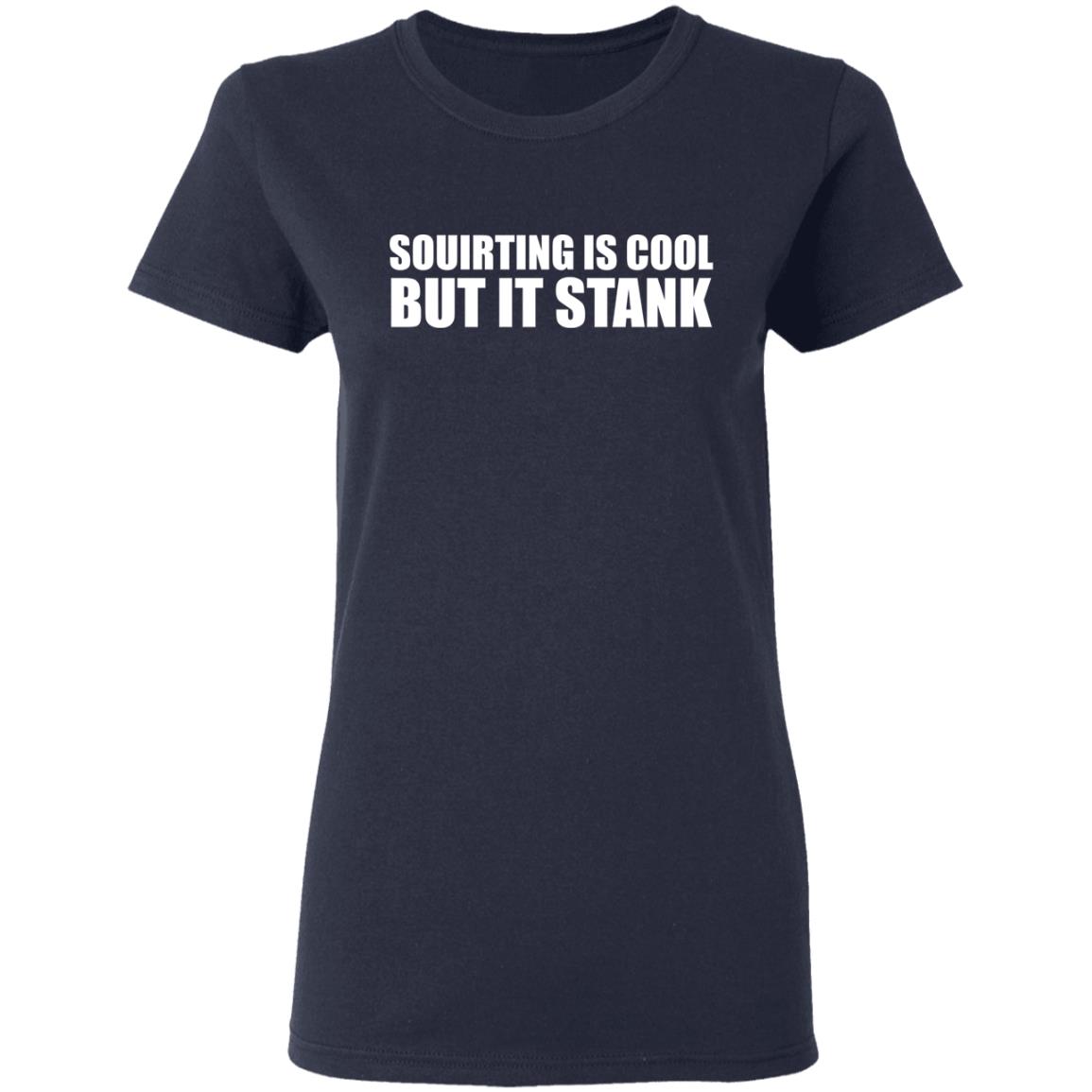Souirting is cool but it stank shirt, sweatshirt