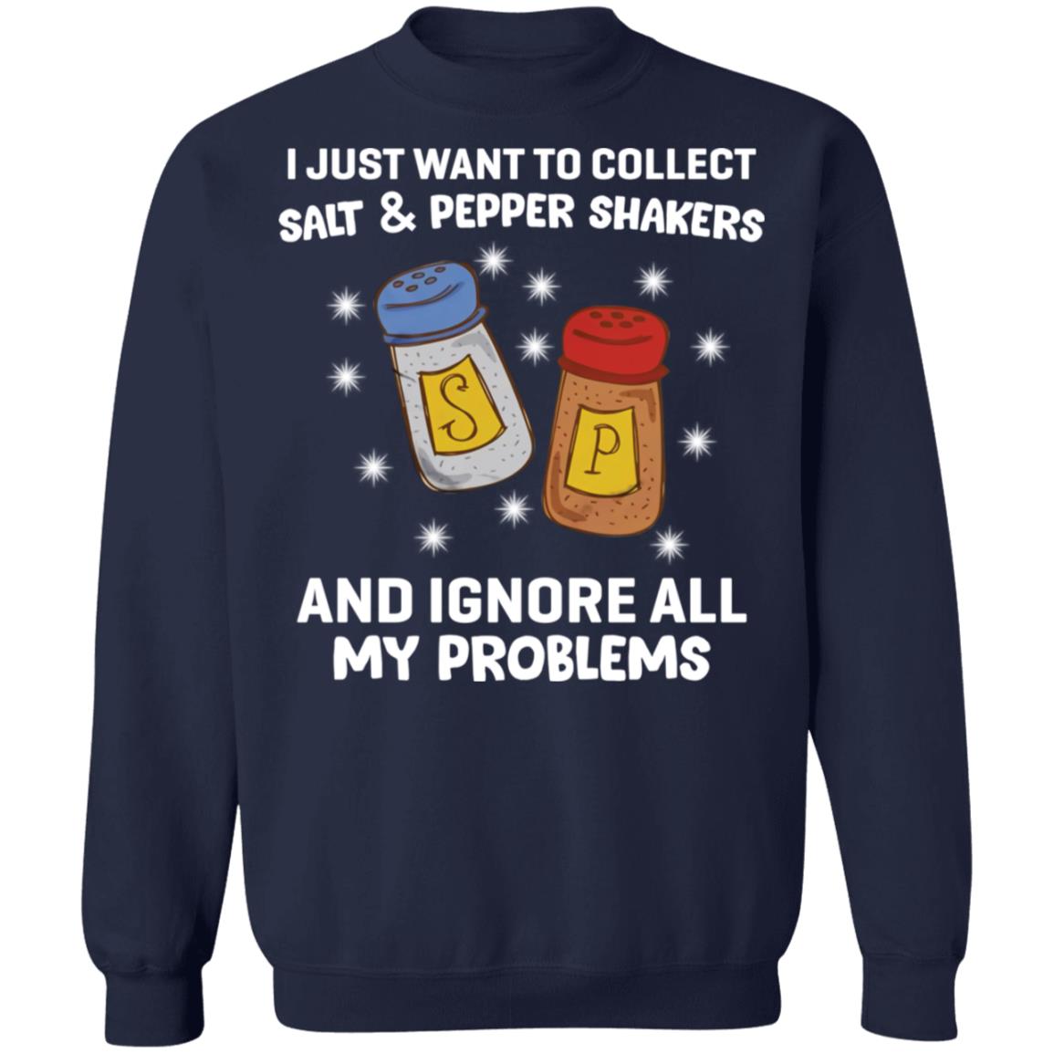 I just want to collect salt and pepper shakers and ignore all my problems shirt Rockatee
