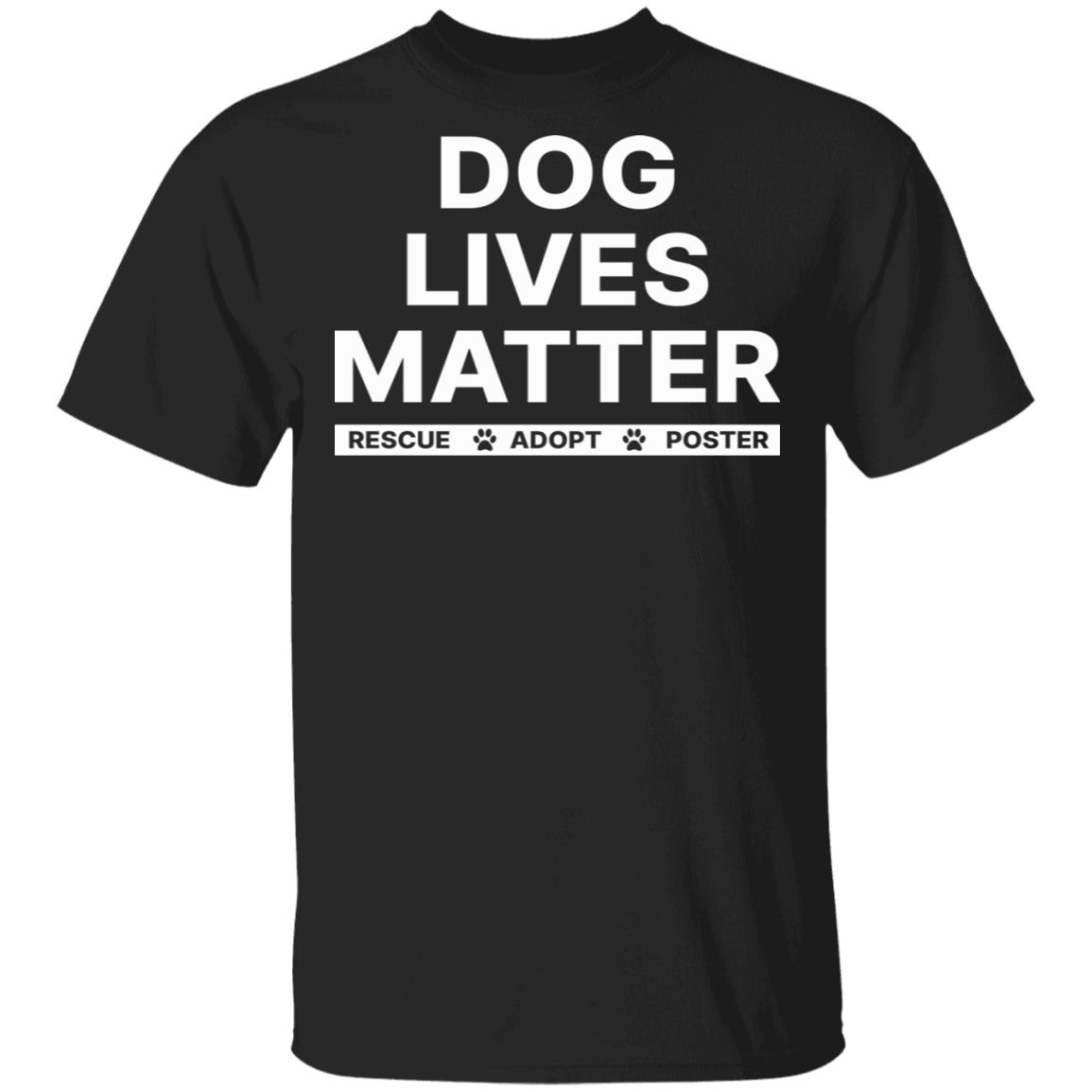 Dog lives matter rescue adopt poster shirt - Rockatee