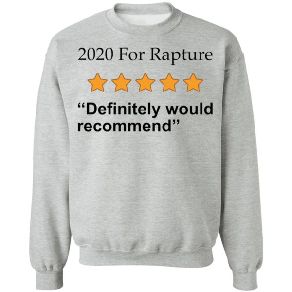 redirect 2675 600x600 - 2020 for rapture definitely would recommend shirt