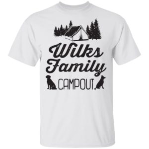 Wilks family campout shirt