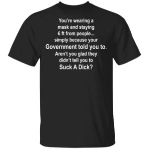 redirect 1060 300x300 - You're wearing a mask and staying 6 ft from people simply because your government shirt