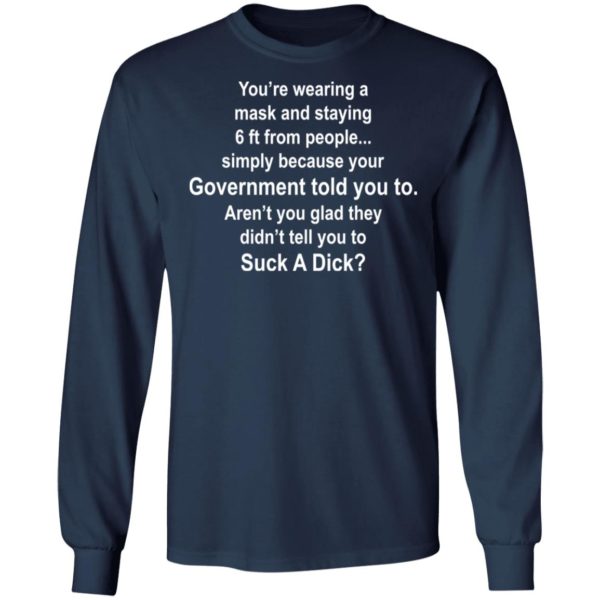 redirect 1065 600x600 - You're wearing a mask and staying 6 ft from people simply because your government shirt