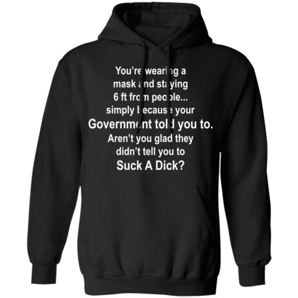 redirect 1066 600x600 - You're wearing a mask and staying 6 ft from people simply because your government shirt