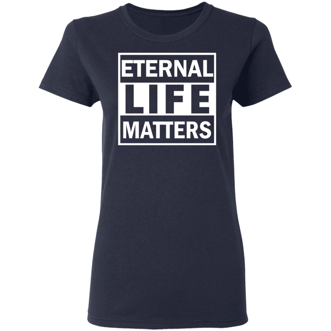 eternal life t shirt