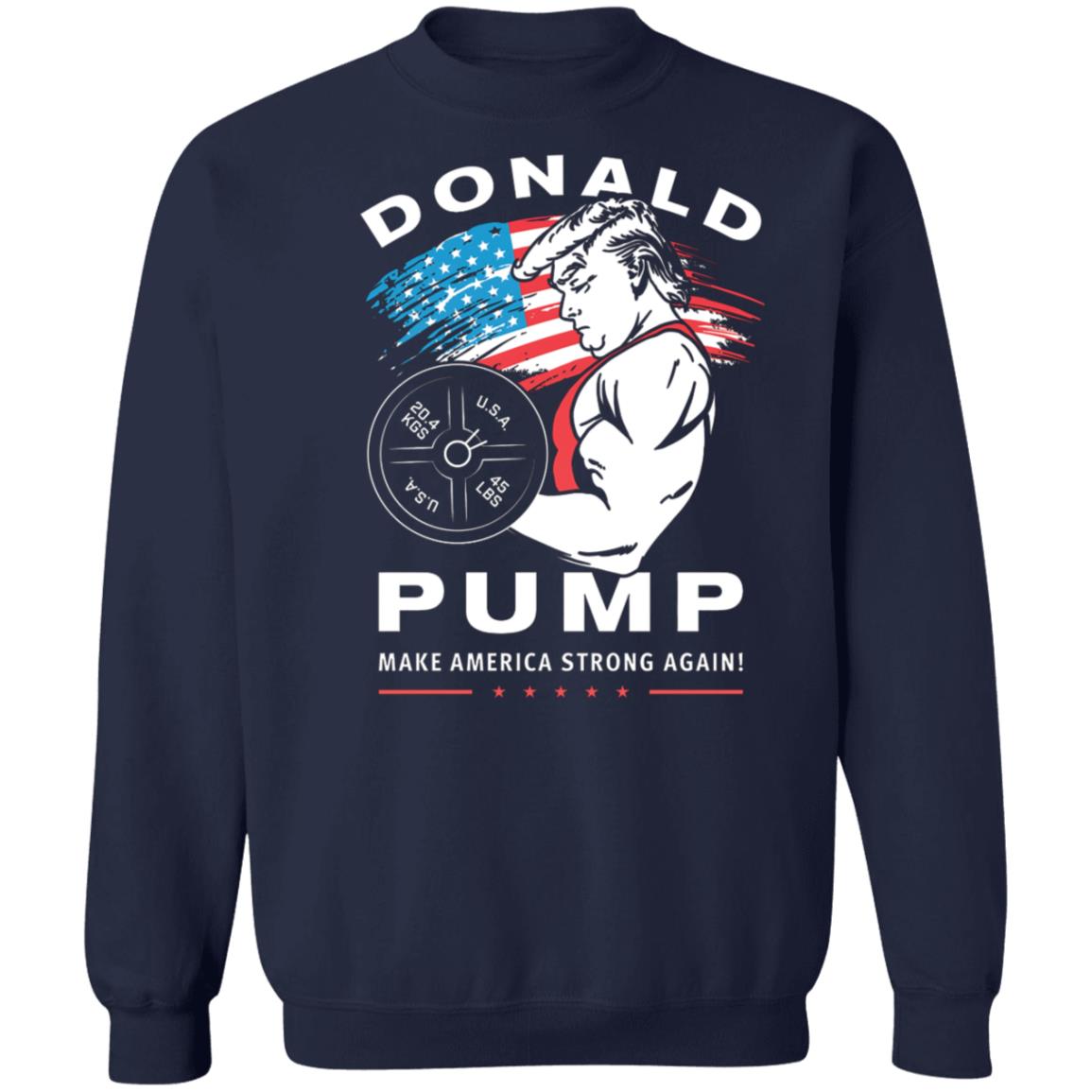 Donald Pump Make America Strong Again Shirt, hoodie