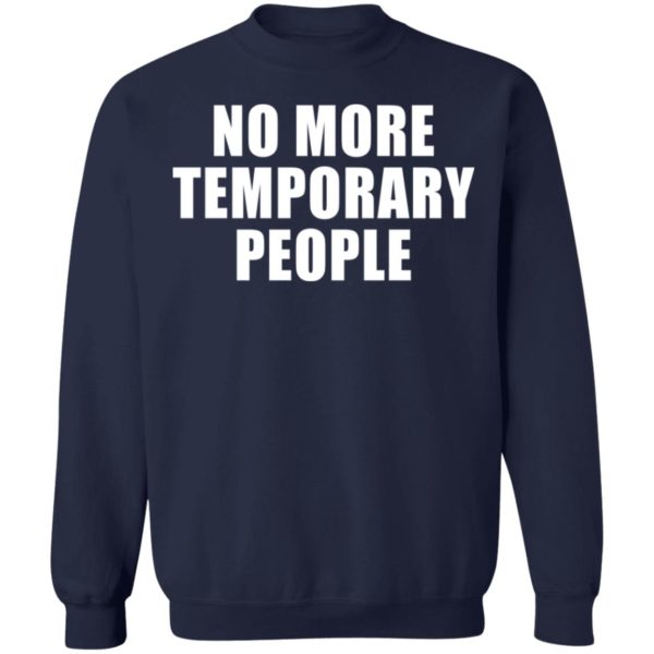 No more temporary people shirt