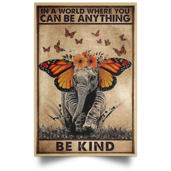 redirect 53 600x600 - In a world where you can be anything be kind elephant poster