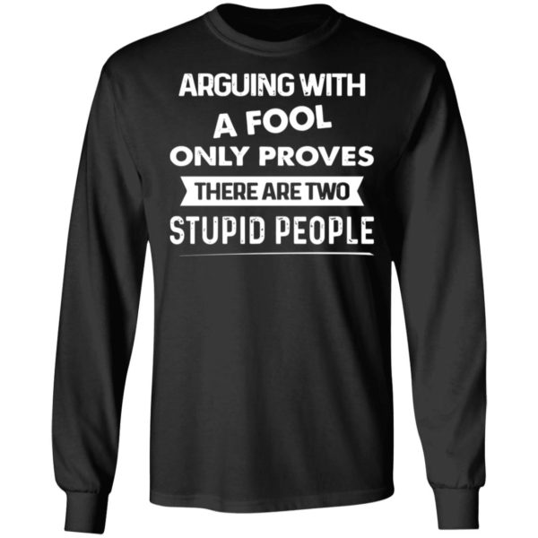 redirect 570 600x600 - Arguing with a fool only proves there are two stupid people shirt