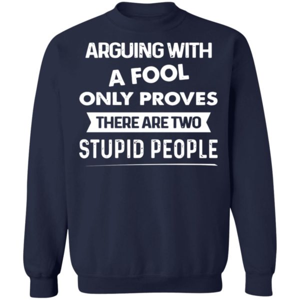 redirect 575 600x600 - Arguing with a fool only proves there are two stupid people shirt