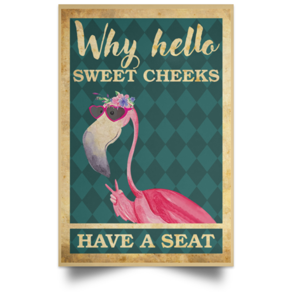 redirect 72 600x600 - Flamingo why hello sweet cheeks have a seat poster