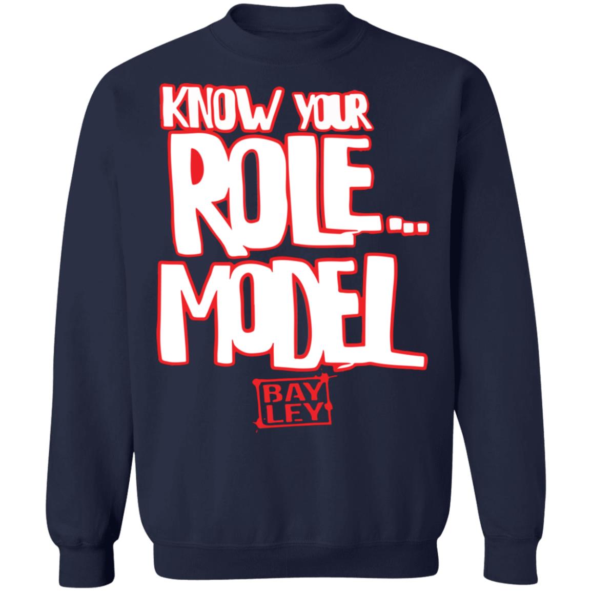 Bayley Know Your Role Model Shirt Hoodie Long Sleeve