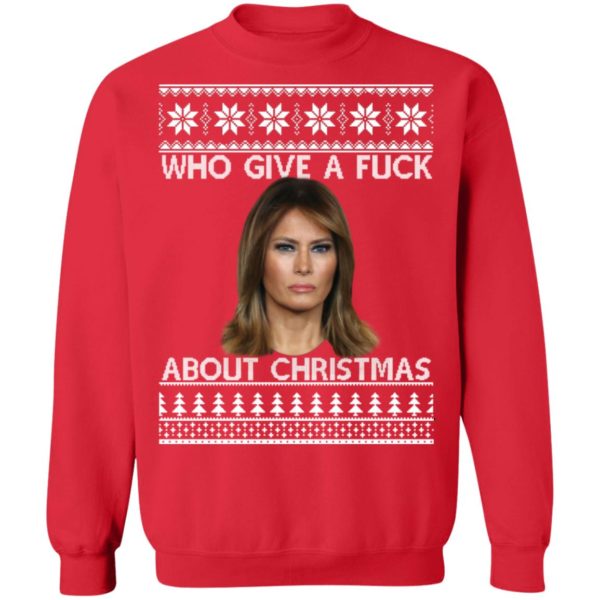 Melania Trump Who give a fuck about Christmas sweater