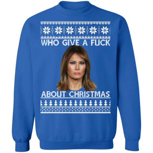 Melania Trump Who give a fuck about Christmas sweater