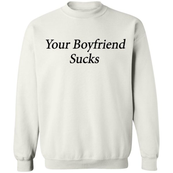 redirect 1502 600x600 - Your boyfriend sucks shirt