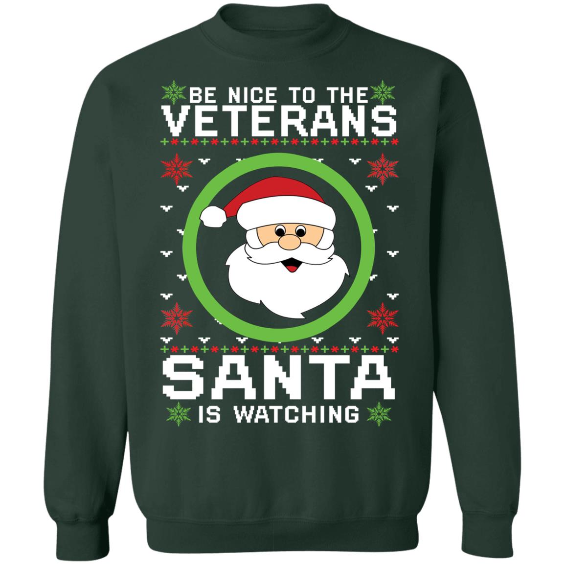 Be nice to the veterans Santa is watching Christmas sweater