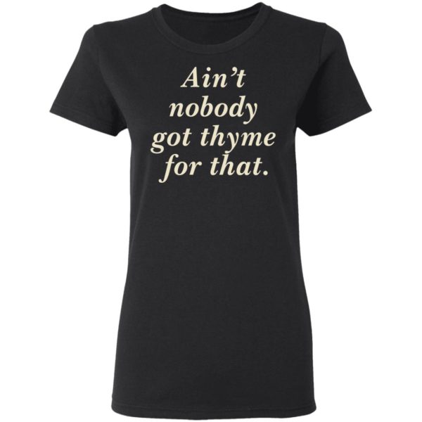 redirect 3151 600x600 - Ain't nobody got thyme for that shirt