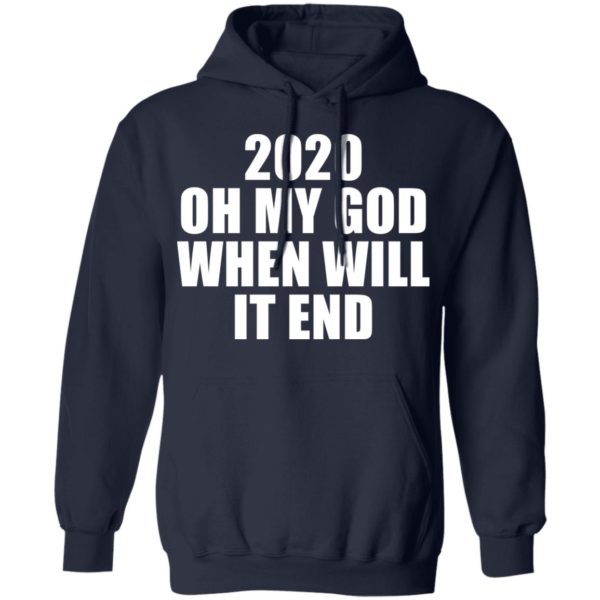 redirect 3166 600x600 - 2020 oh my god when will it end shirt