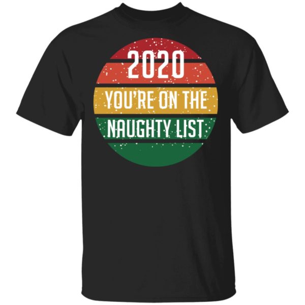 redirect 4293 600x600 - 2020 you're on the naughty list vintage shirt