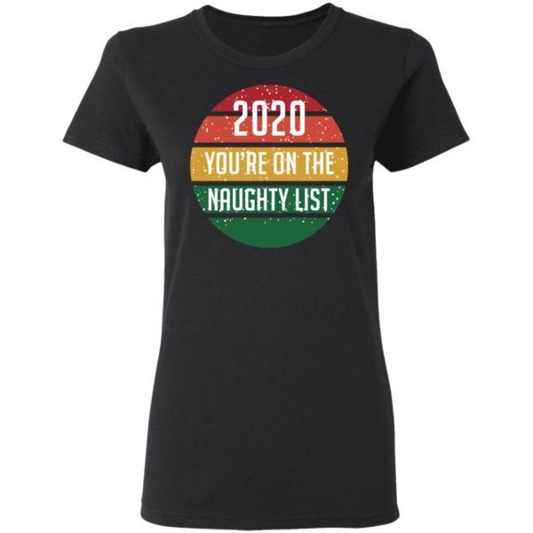 redirect 4295 600x600 - 2020 you're on the naughty list vintage shirt