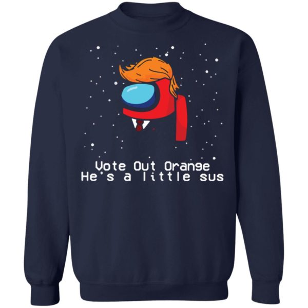 Trump Among Us Vote out orange he’s a little sus shirt