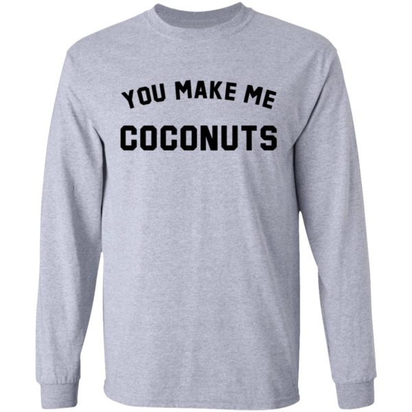 redirect 5377 600x600 - You make me coconuts shirt