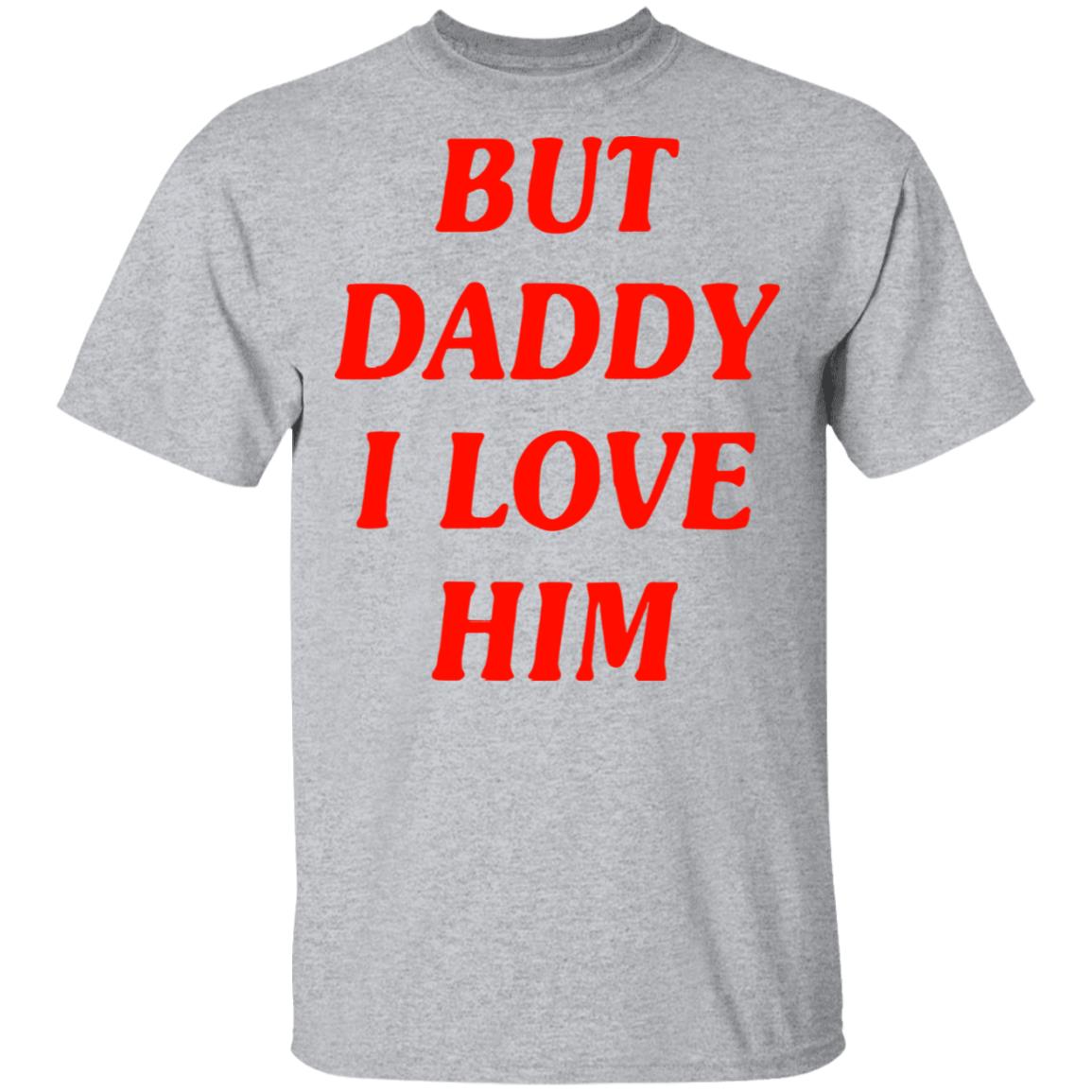 But Daddy I love him shirt - Rockatee