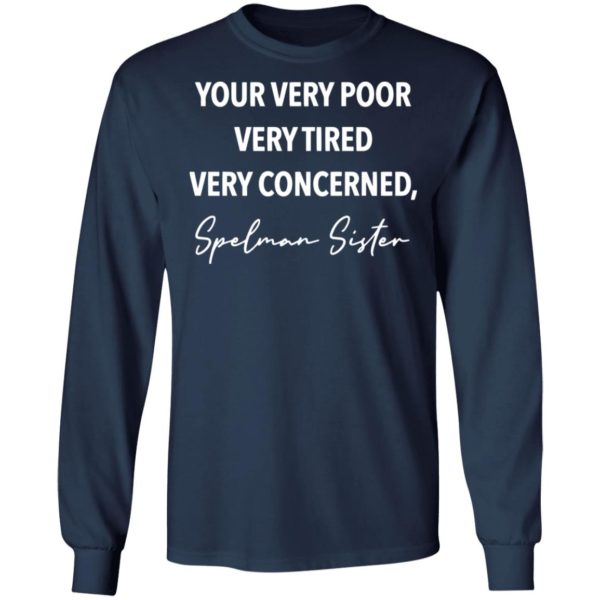 redirect11172020201157 5 600x600 - Your very poor very tired very concerned Spelman sister shirt