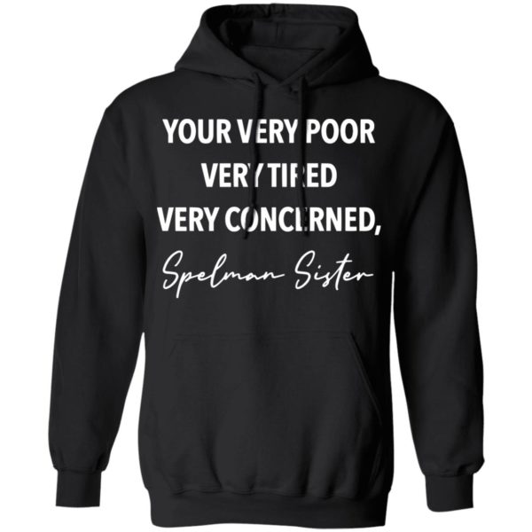 redirect11172020201157 6 600x600 - Your very poor very tired very concerned Spelman sister shirt