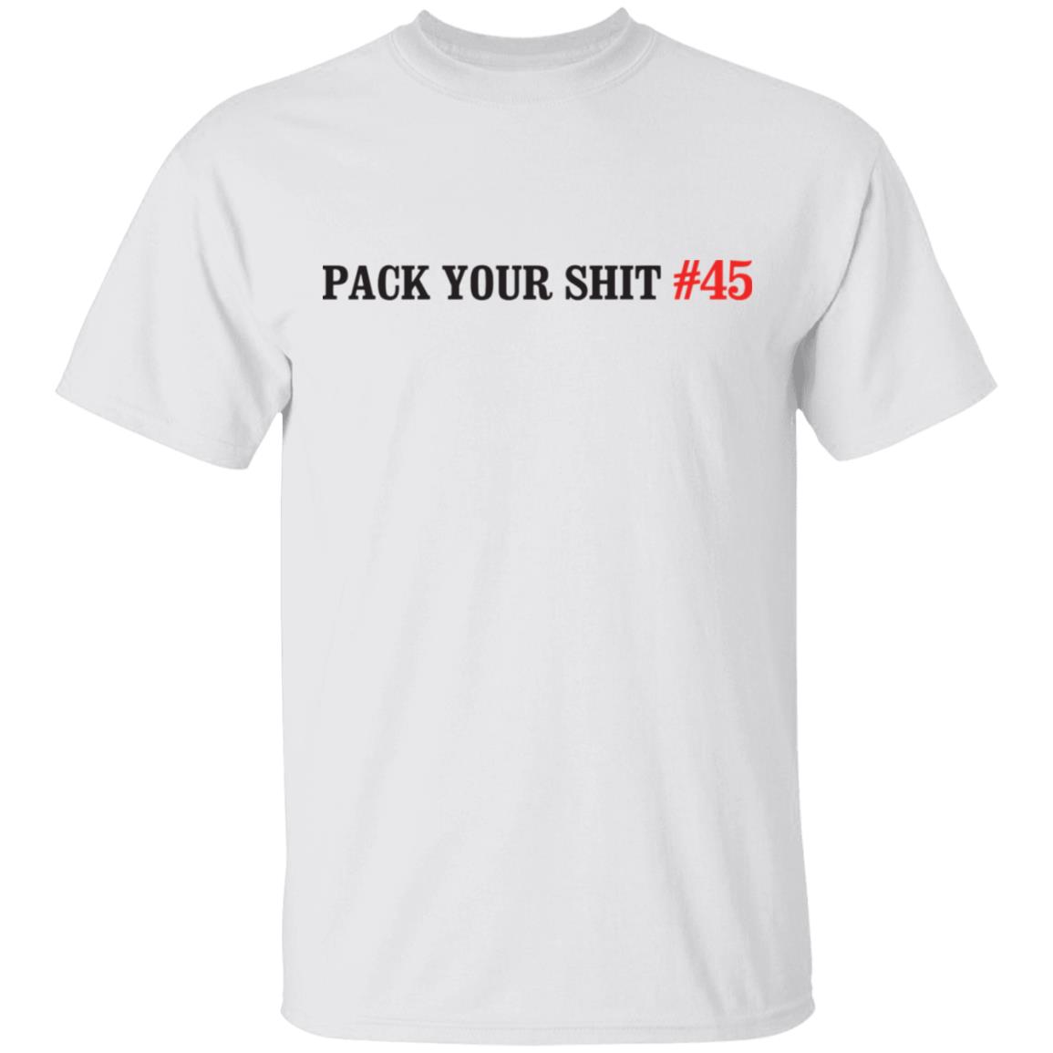 Pack your shit 45 shirt - Rockatee