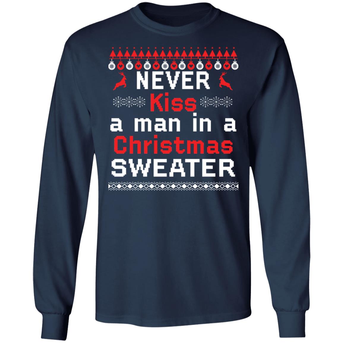 Never kiss a man in a Christmas sweater - Rockatee