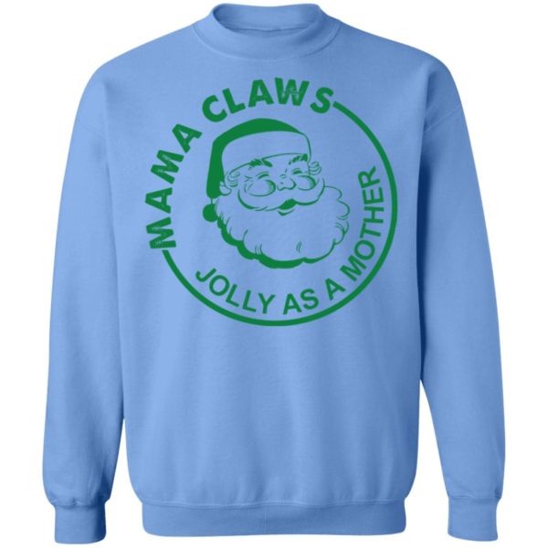 Mama Claus Jolly as a mother Christmas sweatshirt