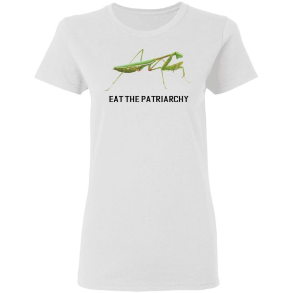 Eat the patriarchy Mantis shirt