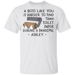 redirect12022020221214 300x300 - A boss like you is harder to find than toilet paper during a pandemic ashley shirt