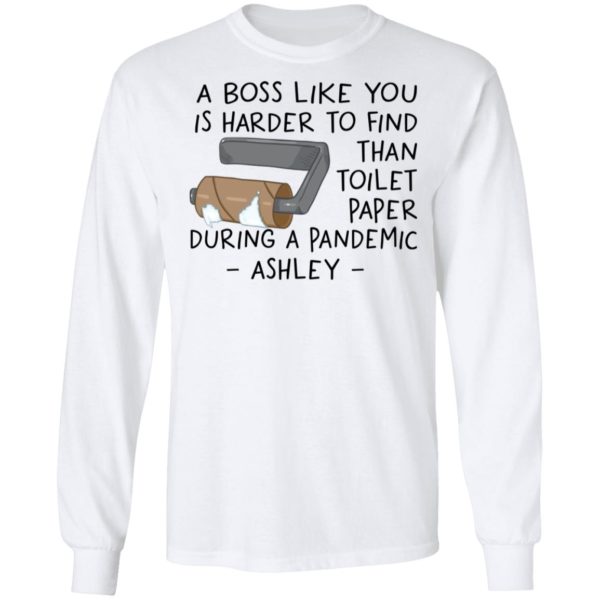 redirect12022020221214 5 600x600 - A boss like you is harder to find than toilet paper during a pandemic ashley shirt