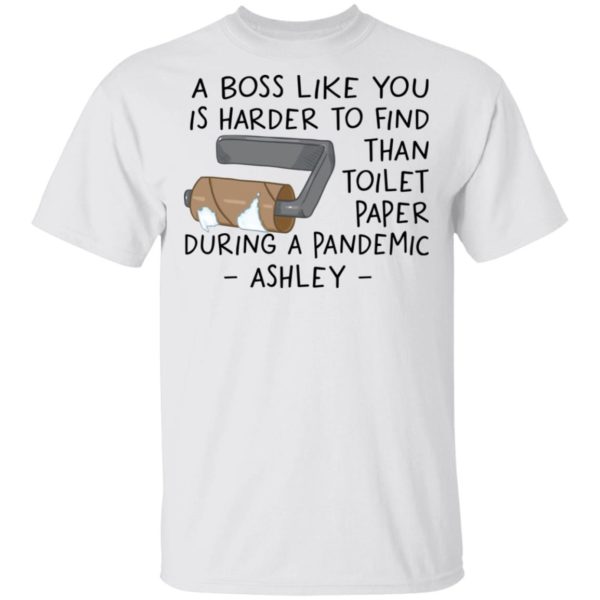 redirect12022020221214 600x600 - A boss like you is harder to find than toilet paper during a pandemic ashley shirt