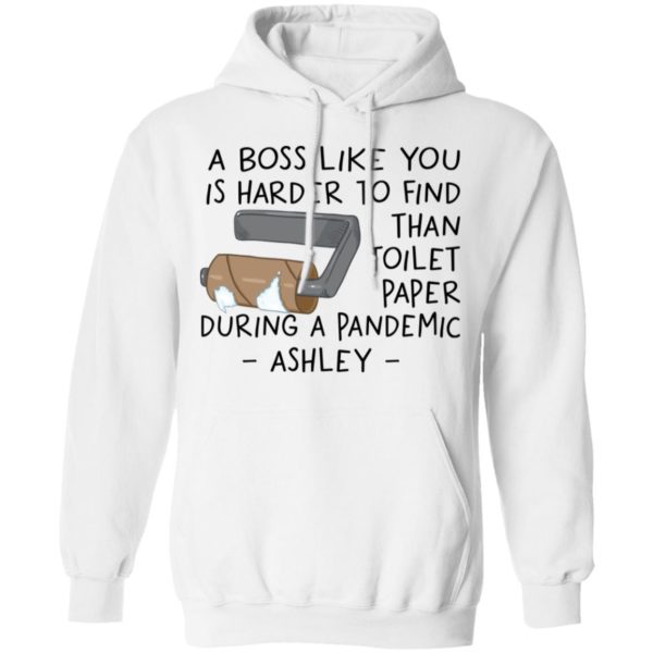 redirect12022020221214 7 600x600 - A boss like you is harder to find than toilet paper during a pandemic ashley shirt
